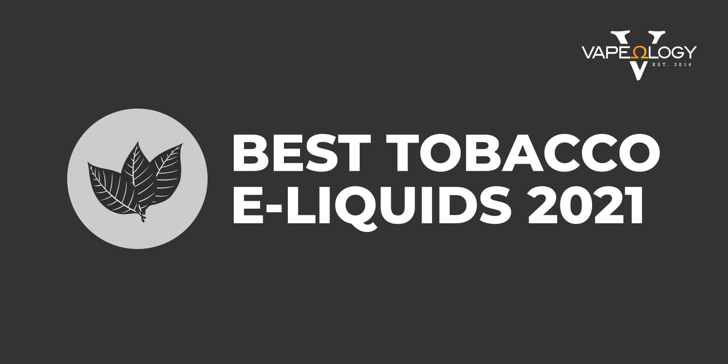 Best Tobacco E Juice 2022