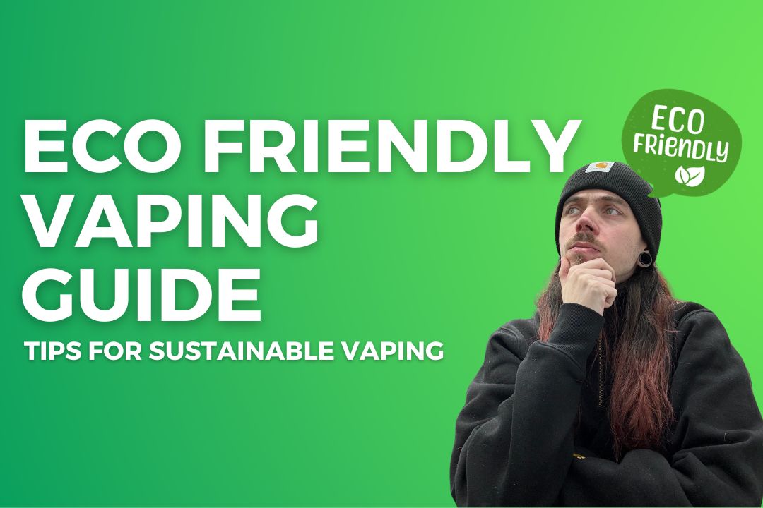 Eco-Friendly Vaping: Tips for Sustainable Practices Vapeology Eco-Friendly Vaping: Tips for Sustainable Practices Vapeology